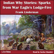 Indian Why Stories: Sparks From War Eagle's Lodge-Fire cover