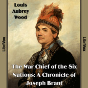 The War Chief of the Six Nations A Chronicle of Joseph Brant cover