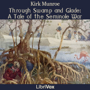Through Swamp and Glade: A Tale of the Seminole War cover