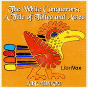 White Conquerors: A Tale of Toltec and Aztec cover